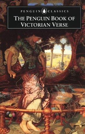 The Penguin Book of Victorian Verse by Poetry › European › English, Scottish, Scottish, Welsh, Irish, Irish, WelshLiterary Criticism / PoetryPoetry / Anthologies (multiple authors)Poetry / European / English