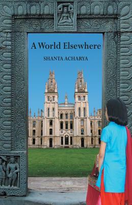 A World Elsewhere by Shanta Acharya