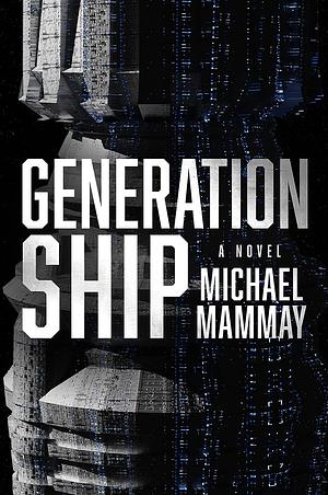 Generation Ship by Michael Mammay