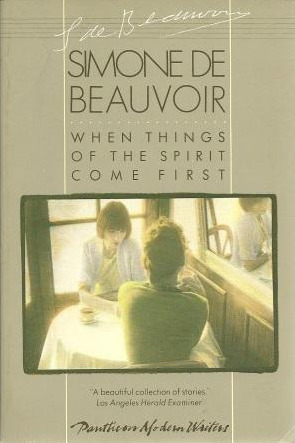 When Things of the Spirit Come First by Patrick O'Brian, Simone de Beauvoir