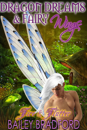 Dragon Dreams & Fairy Wings by Bailey Bradford