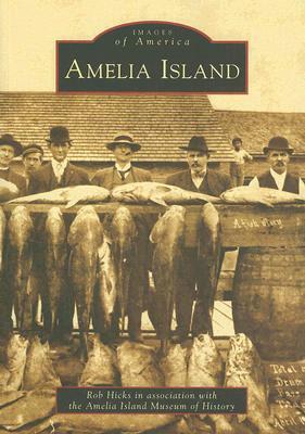 Amelia Island by Rob Hicks, Amelia Island Museum of History