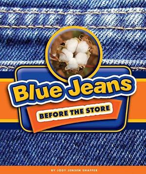Blue Jeans Before the Store by Jody Jensen Shaffer