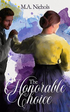 The Honorable Choice by M.A. Nichols