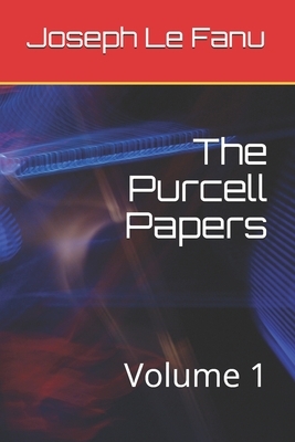 The Purcell Papers, Vol. I by J. Sheridan Le Fanu