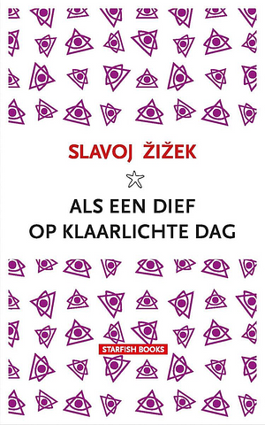 Als een dief op klaarlichte dag by Slavoj Žižek