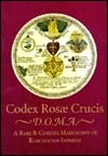 Codex Rosae Crucis, D.O.M.A. A Rare & Curious Manuscript of Rosicrucian Interest. by Manly P. Hall