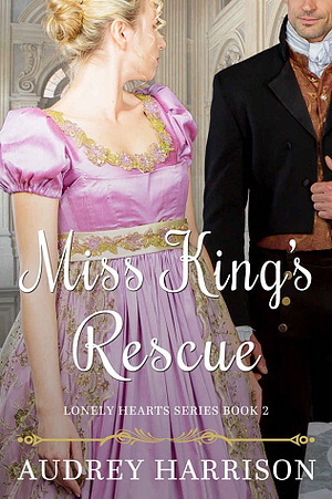 Miss King's Rescue by Audrey Harrison