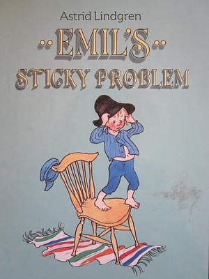 Emil's Sticky Problem by Astrid Lindgren