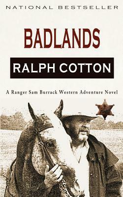 Badlands: A Ranger Sam Burrack Western Adventure by Ralph Cotton, Laura Ashton