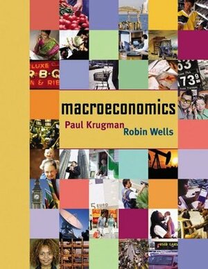 Macroeconomics by Robin Wells, Paul Krugman