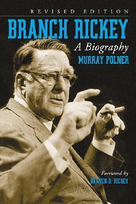 Branch Rickey: A Biography, rev. ed. by Murray Polner, Murray Polner