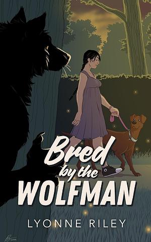 Bred by the Wolfman by Lyonne Riley