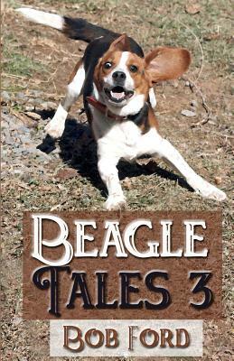 Beagle Tales 3 by Bob Ford