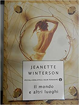 Il mondo e altri luoghi by Jeanette Winterson