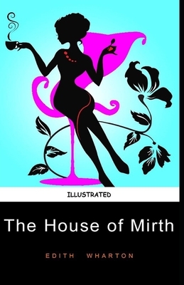 The House of Mirth Illustrated by Edith Wharton