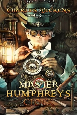 Master Humphrey's Clock: Complete With 20 Original Illustrations by Charles Dickens