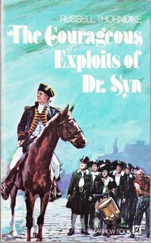 The Courageous Exploits of Doctor Syn by Russell Thorndike