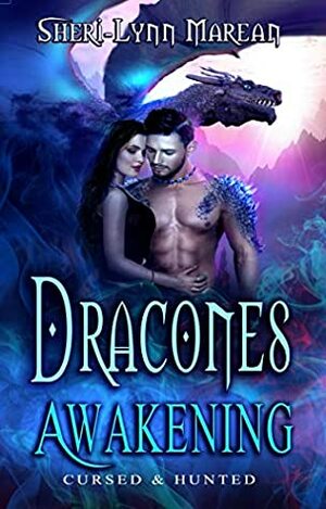 Dracones Awakening: Cursed and Hunted; Dark Immortal Dragons by Sheri-Lynn Marean