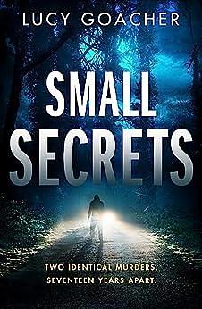 Small Secrets by Lucy Goacher, Lucy Goacher