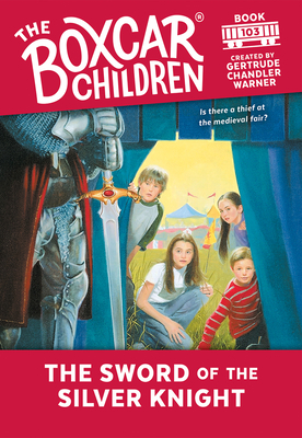 The Sword of the Silver Knight by Gertrude Chandler Warner