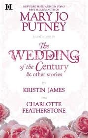 The Wedding of the Century & Other Stories by Charlotte Featherstone, Kristin James, Mary Jo Putney