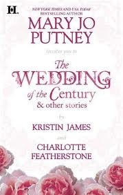 The Wedding of the Century & Other Stories by Mary Jo Putney, Kristin James, Charlotte Featherstone