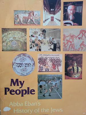 My People: Abba Eban's History of the Jews, Vol. 1 by Abba Eban, Abba Eban