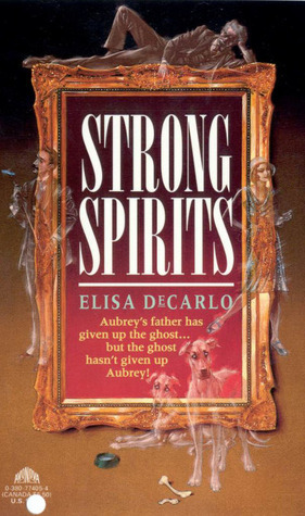 Strong Spirits by Elisa DeCarlo