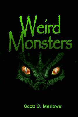 Weird Monsters by Scott C. Marlowe