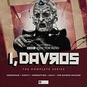 I, Davros: The Complete Series by Nicholas Briggs, Gary Hopkins, Andrew Stirling-Brown, Lance Parkin, James Parsons, Scott Alan Woodard