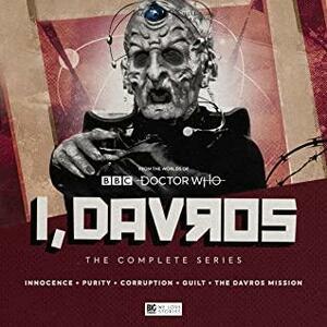 I, Davros: The Complete Series by Nicholas Briggs, James Parsons, Lance Parkin, Gary Hopkins, Andrew Stirling-Brown, Scott Alan Woodard