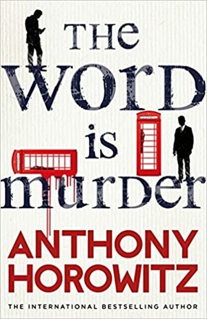 The Word Is Murder by Anthony Horowitz