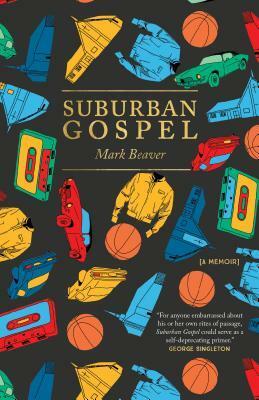 Suburban Gospel by Mark Beaver