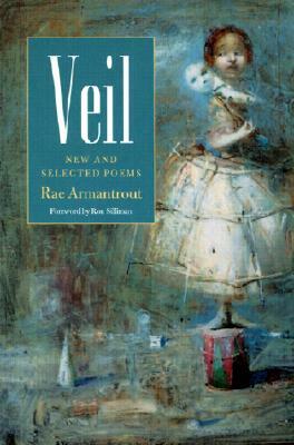 Veil: New and Selected Poems by Rae Armantrout
