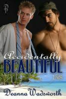 Accidentally Beautiful by Deanna Wadsworth