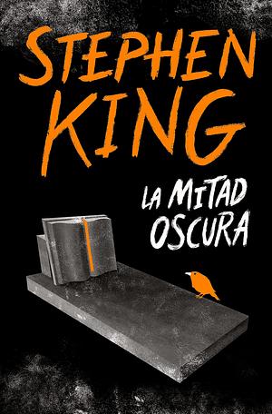La mitad oscura by Stephen King