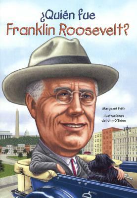 Quien Fue Franklin Roosevelt? by Margaret Frith