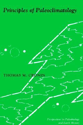 Principles of Paleoclimatology by Thomas Cronin