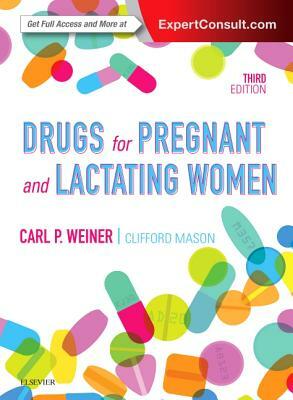 Drugs for Pregnant and Lactating Women by Carl P. Weiner