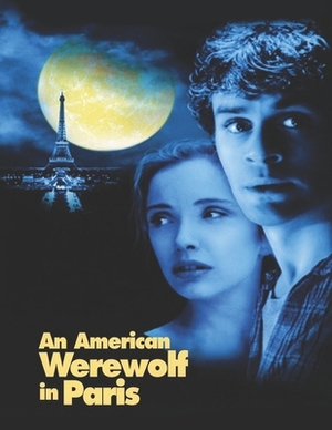 An American Werewolf in Paris: Screeplay by Maria Figueroa