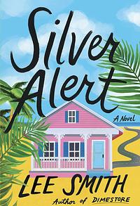 Silver Alert by Lee Smith