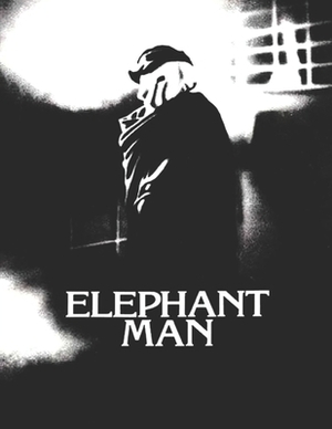 The Elephant Man: Screenplay by Marion Pe'a