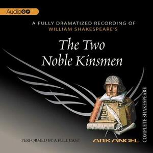 The Two Noble Kinsmen by William Shakespeare