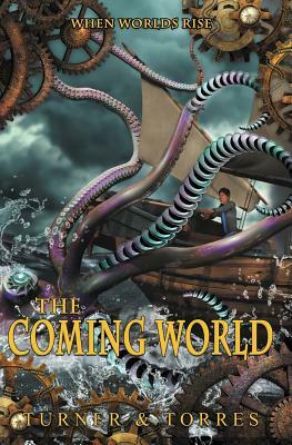 The Coming World by Angel Torres, Glenn D. Turner