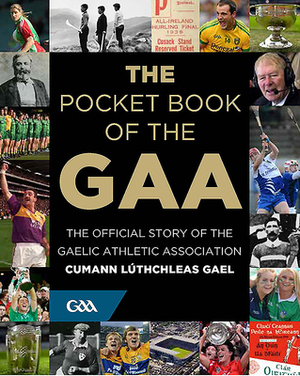The Pocket Book of the Gaa by Mark Reynolds, Julianne McKeigue, Niamh McCoy