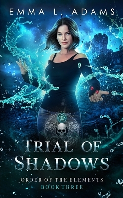 Trial of Shadows by Emma L. Adams