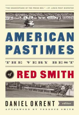 American Pastimes: The Very Best of Red Smith: A Library of America Special Publication by Red Smith