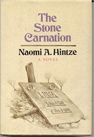 The Stone Carnation by Naomi A. Hintze