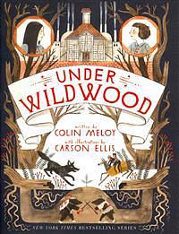 Under Wildwood. by Colin Meloy by Colin Meloy